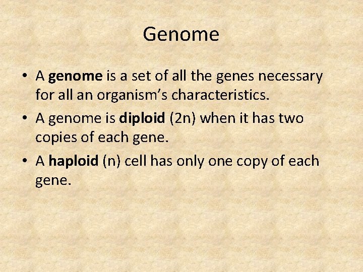 Genome • A genome is a set of all the genes necessary for all