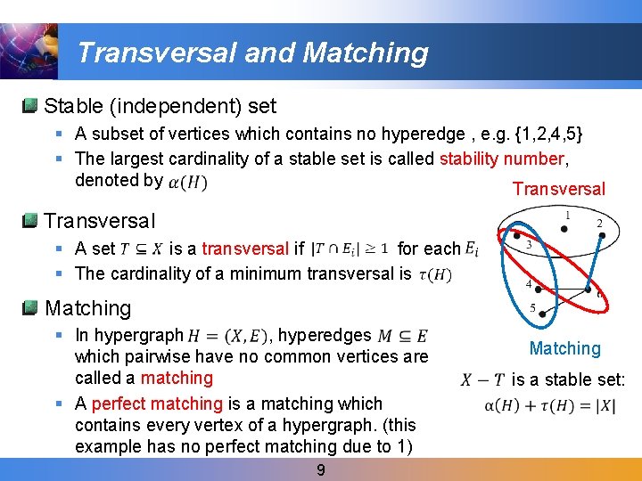 Transversal and Matching Stable (independent) set § A subset of vertices which contains no
