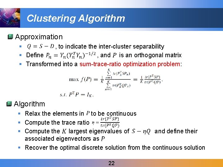 Clustering Algorithm Approximation § , to indicate the inter-cluster separability § Define , and