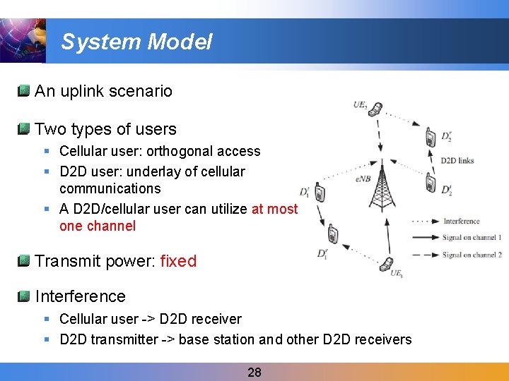 System Model An uplink scenario Two types of users § Cellular user: orthogonal access