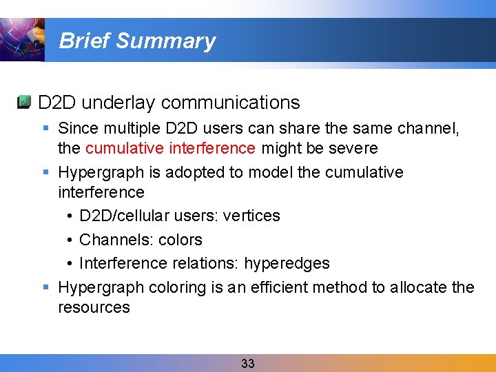 Brief Summary D 2 D underlay communications § Since multiple D 2 D users