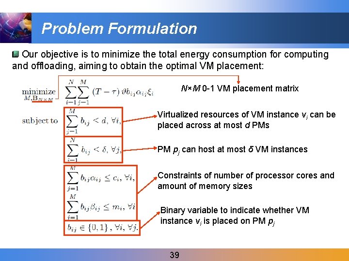 Problem Formulation Our objective is to minimize the total energy consumption for computing and