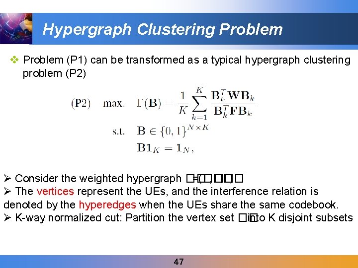 Hypergraph Clustering Problem v Problem (P 1) can be transformed as a typical hypergraph