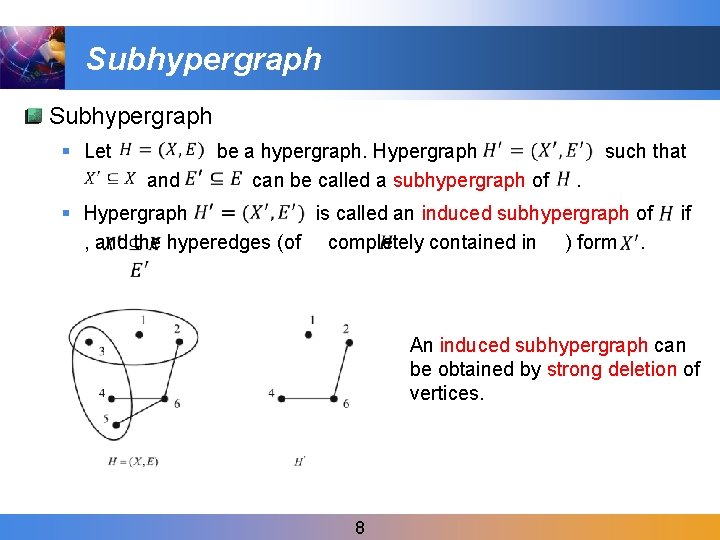 Subhypergraph § Let and be a hypergraph. Hypergraph can be called a subhypergraph of