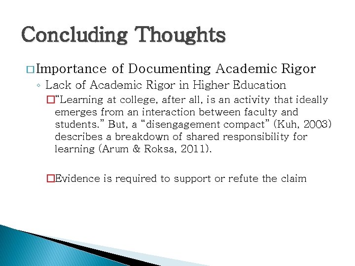 Concluding Thoughts � Importance of Documenting Academic Rigor ◦ Lack of Academic Rigor in Concluding Thoughts � Importance of Documenting Academic Rigor ◦ Lack of Academic Rigor in