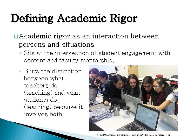 Defining Academic Rigor � Academic rigor as an interaction between persons and situations ◦ Defining Academic Rigor � Academic rigor as an interaction between persons and situations ◦