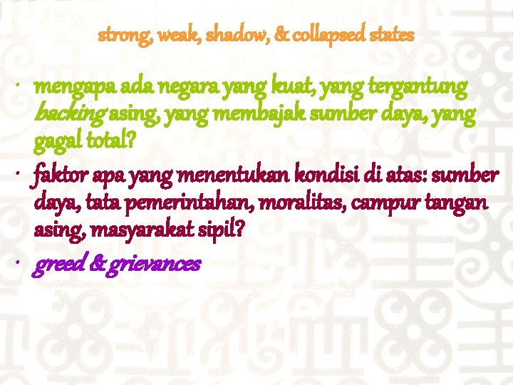 strong, weak, shadow, & collapsed states • mengapa ada negara yang kuat, yang tergantung