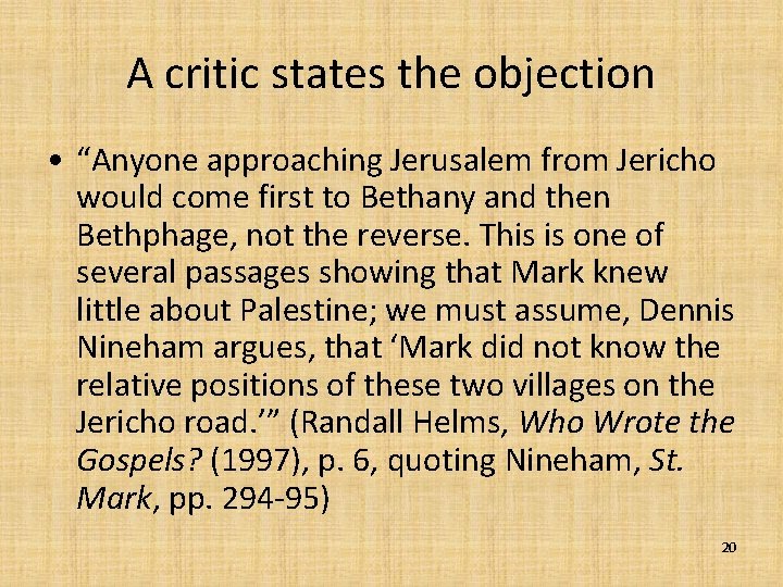A critic states the objection • “Anyone approaching Jerusalem from Jericho would come first