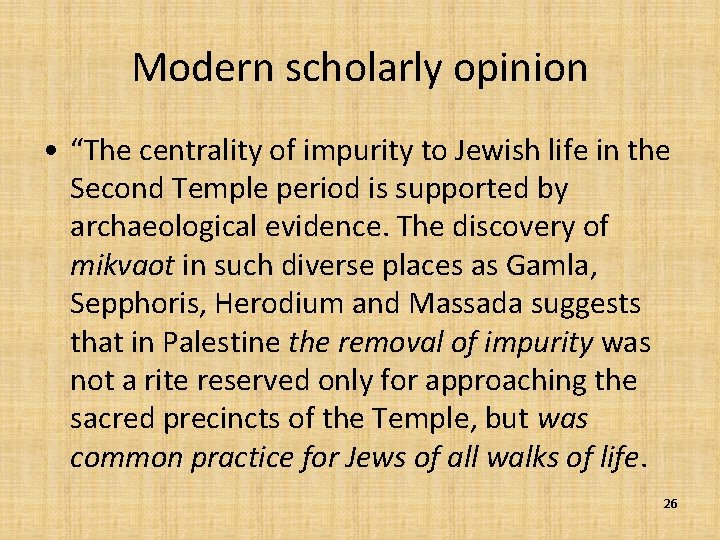 Modern scholarly opinion • “The centrality of impurity to Jewish life in the Second