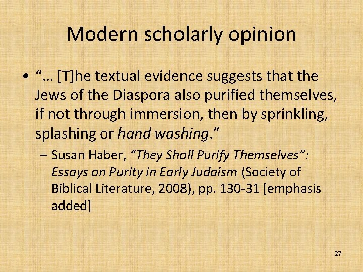 Modern scholarly opinion • “… [T]he textual evidence suggests that the Jews of the