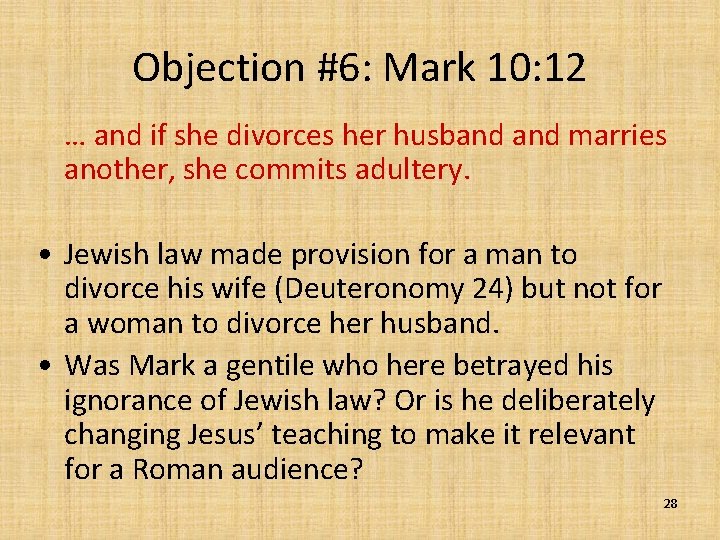 Objection #6: Mark 10: 12 … and if she divorces her husband marries another,