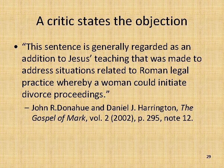 A critic states the objection • “This sentence is generally regarded as an addition