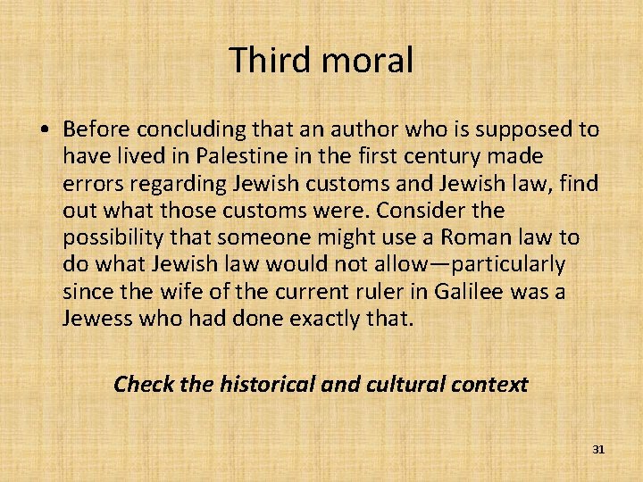 Third moral • Before concluding that an author who is supposed to have lived