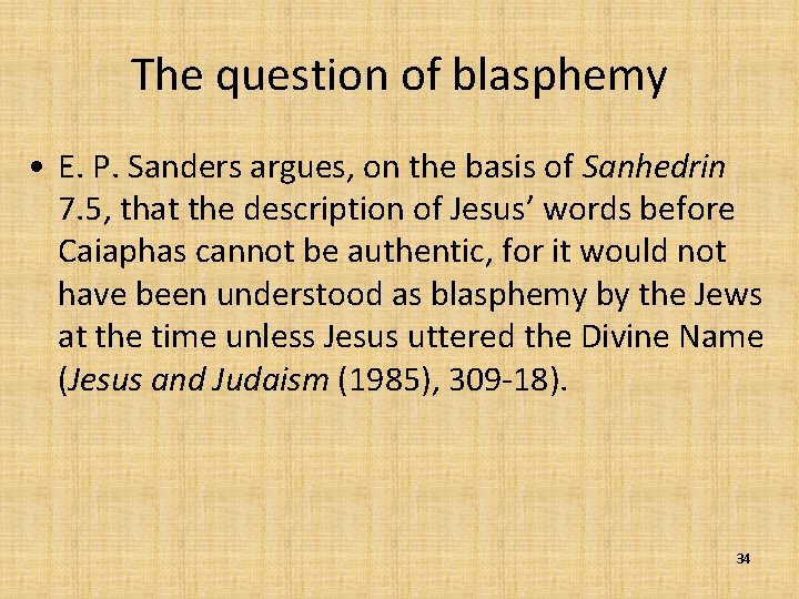 The question of blasphemy • E. P. Sanders argues, on the basis of Sanhedrin