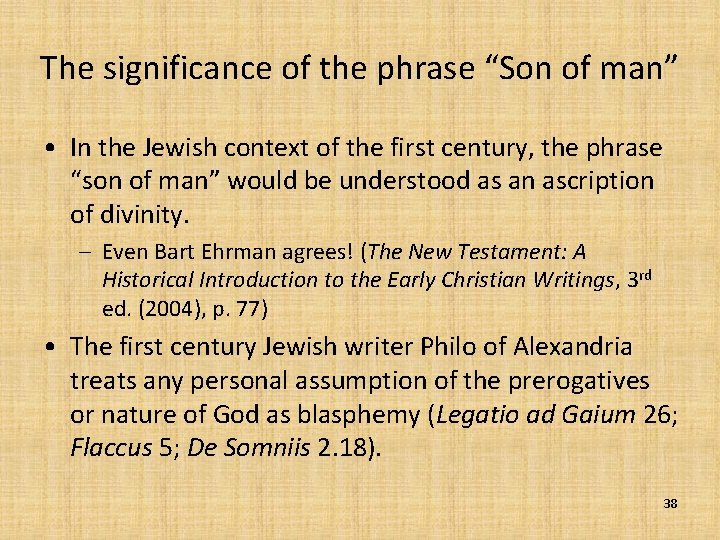 The significance of the phrase “Son of man” • In the Jewish context of