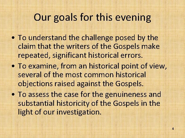 Our goals for this evening • To understand the challenge posed by the claim