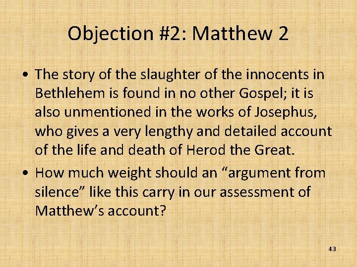 Objection #2: Matthew 2 • The story of the slaughter of the innocents in
