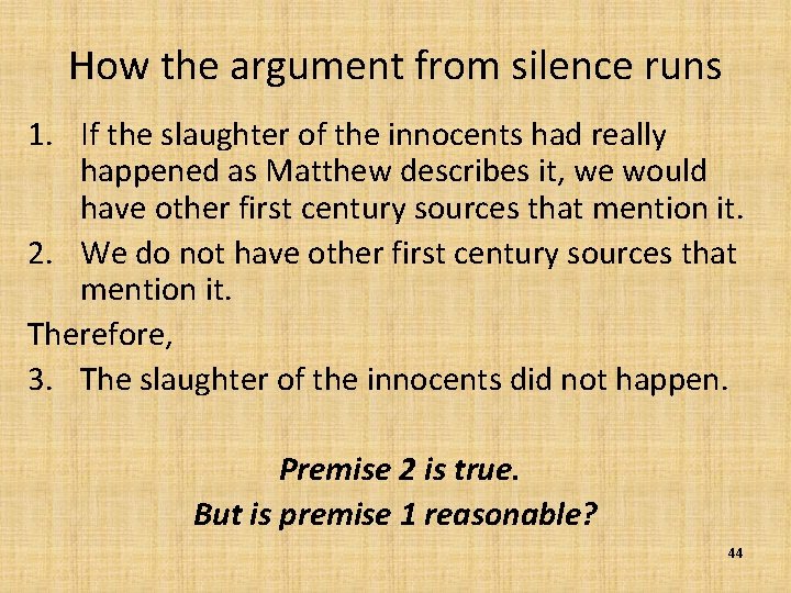How the argument from silence runs 1. If the slaughter of the innocents had
