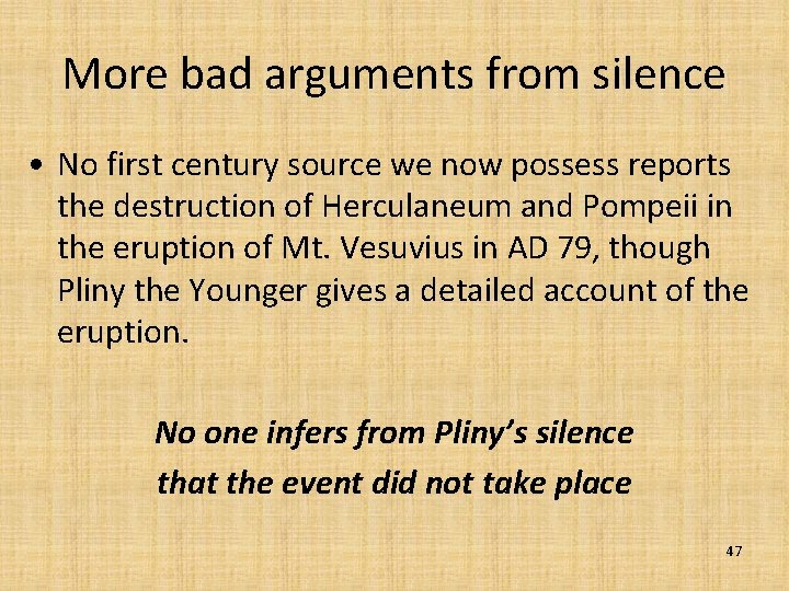 More bad arguments from silence • No first century source we now possess reports