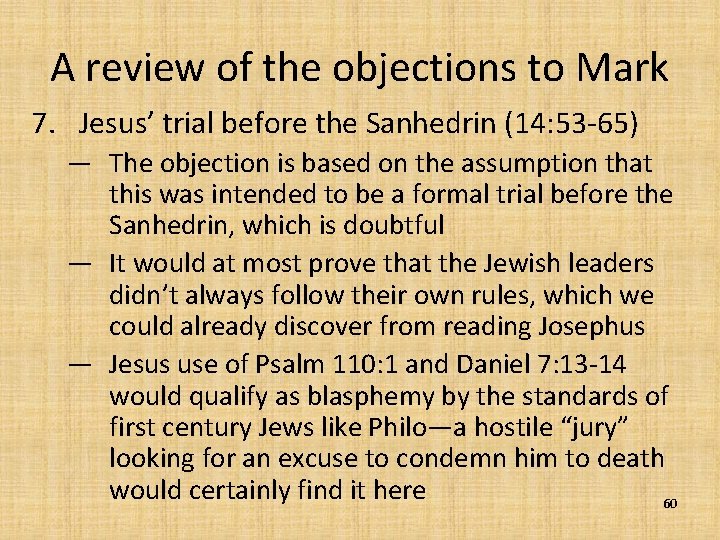 A review of the objections to Mark 7. Jesus’ trial before the Sanhedrin (14: