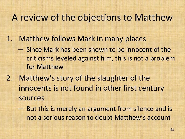 A review of the objections to Matthew 1. Matthew follows Mark in many places