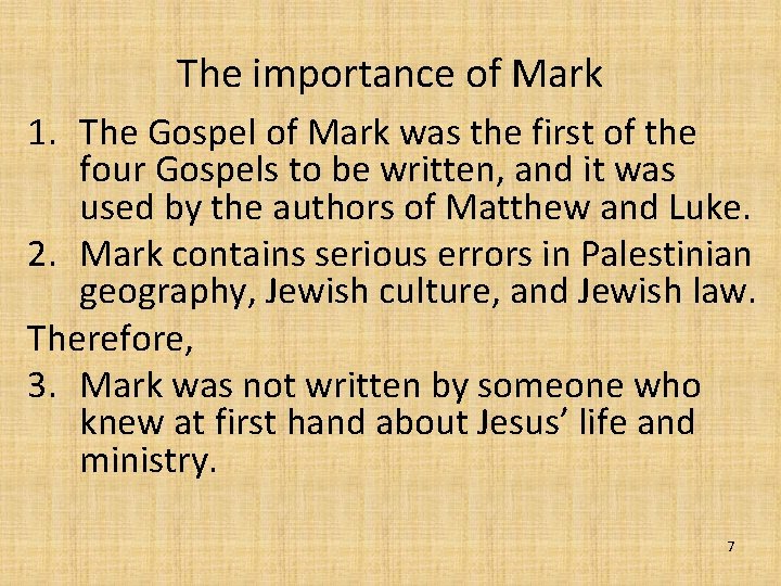 The importance of Mark 1. The Gospel of Mark was the first of the