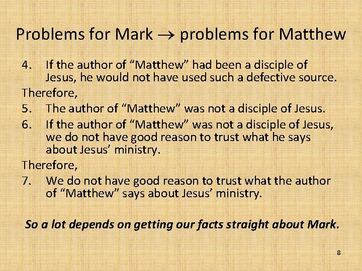 Problems for Mark problems for Matthew 4. If the author of “Matthew” had been