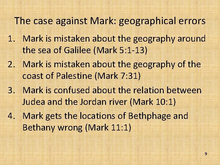 The case against Mark: geographical errors 1. Mark is mistaken about the geography around