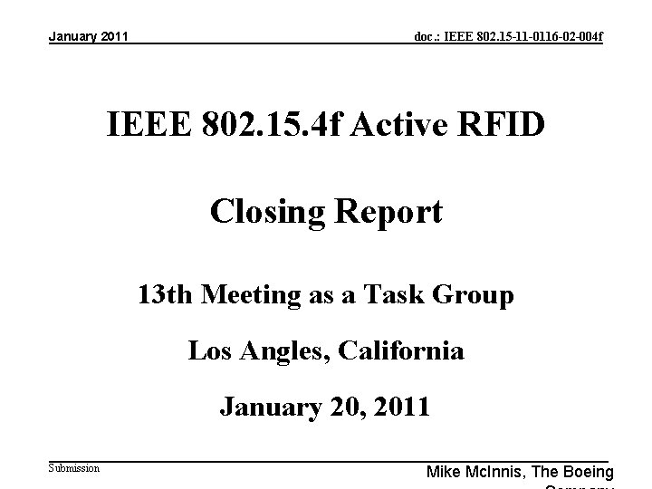January 2011 doc. : IEEE 802. 15 -11 -0116 -02 -004 f IEEE 802.