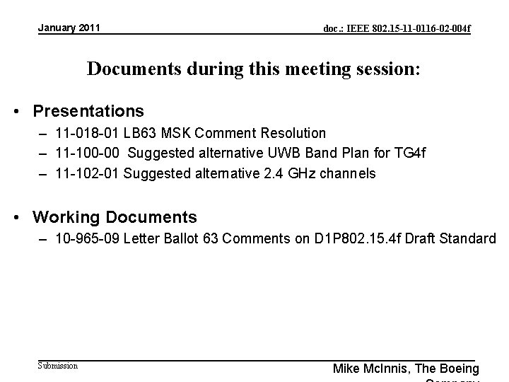 January 2011 doc. : IEEE 802. 15 -11 -0116 -02 -004 f Documents during