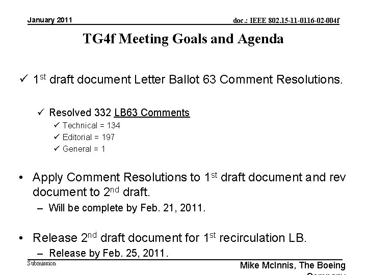 January 2011 doc. : IEEE 802. 15 -11 -0116 -02 -004 f TG 4