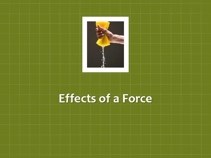 Effects of a Force 