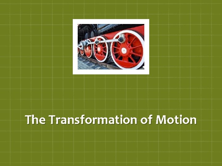 The Transformation of Motion 