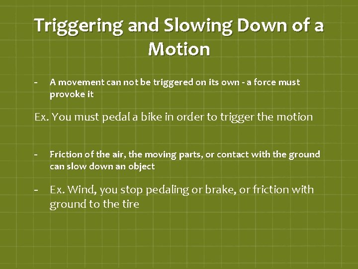 Triggering and Slowing Down of a Motion - A movement can not be triggered