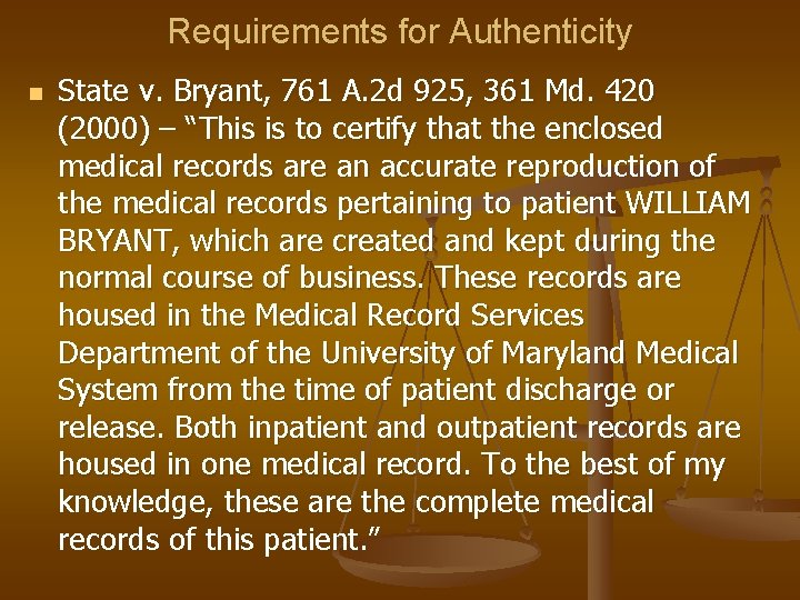 Requirements for Authenticity n State v. Bryant, 761 A. 2 d 925, 361 Md.
