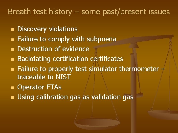Breath test history – some past/present issues n n n n Discovery violations Failure