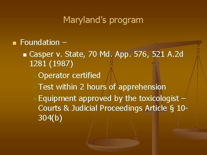 Maryland’s program n Foundation – n Casper v. State, 70 Md. App. 576, 521