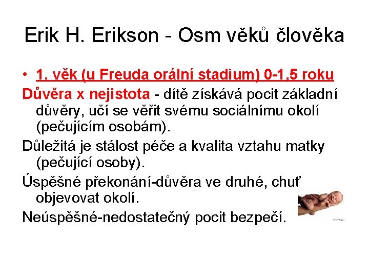 Erik H. Erikson - Osm věků člověka • 1. věk (u Freuda orální stadium)