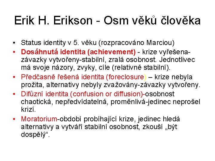 Erik H. Erikson - Osm věků člověka • Status identity v 5. věku (rozpracováno