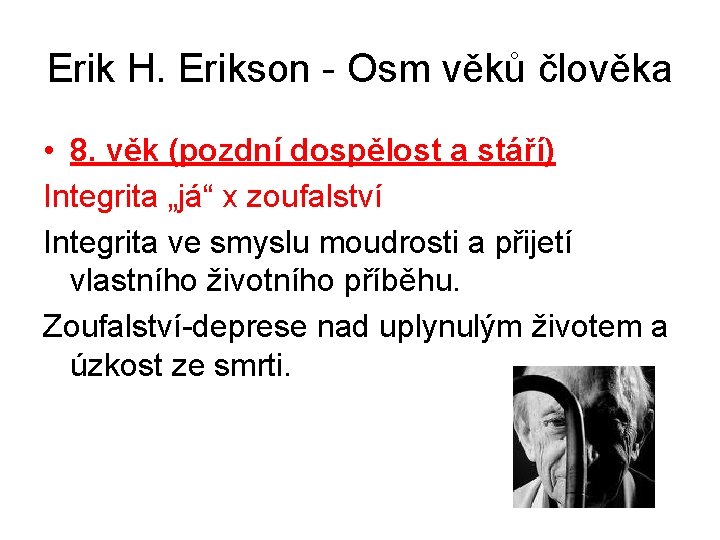 Erik H. Erikson - Osm věků člověka • 8. věk (pozdní dospělost a stáří)