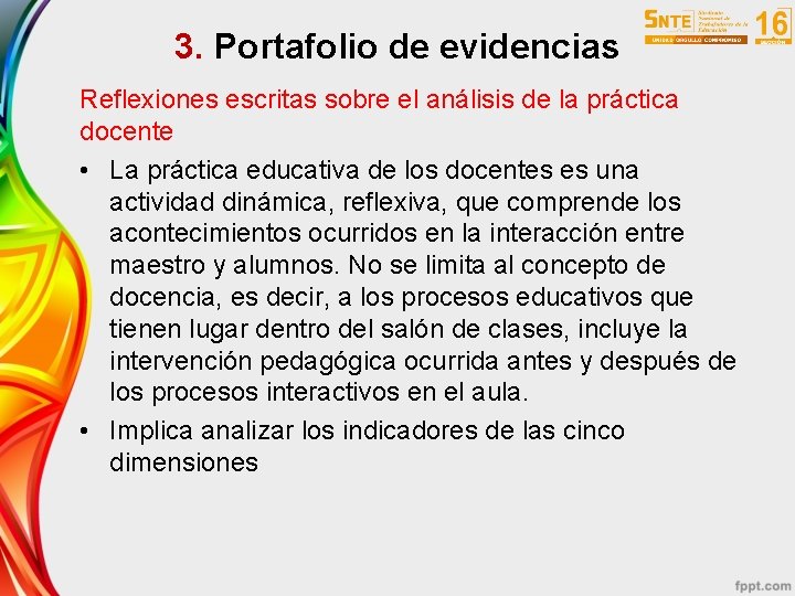 3. Portafolio de evidencias Reflexiones escritas sobre el análisis de la práctica docente •