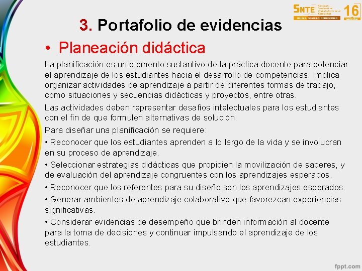 3. Portafolio de evidencias • Planeación didáctica La planificación es un elemento sustantivo de