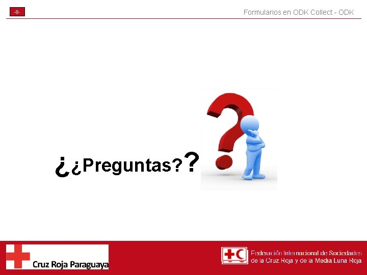 Formularios en ODK Collect - ODK -8 - ¿¿Preguntas? ? 