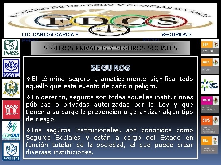 LIC. CARLOS GARCÍA Y PÉREZ SEGURIDAD SOCIAL SEGUROS PRIVADOS Y SEGUROS SOCIALES SEGUROS v.