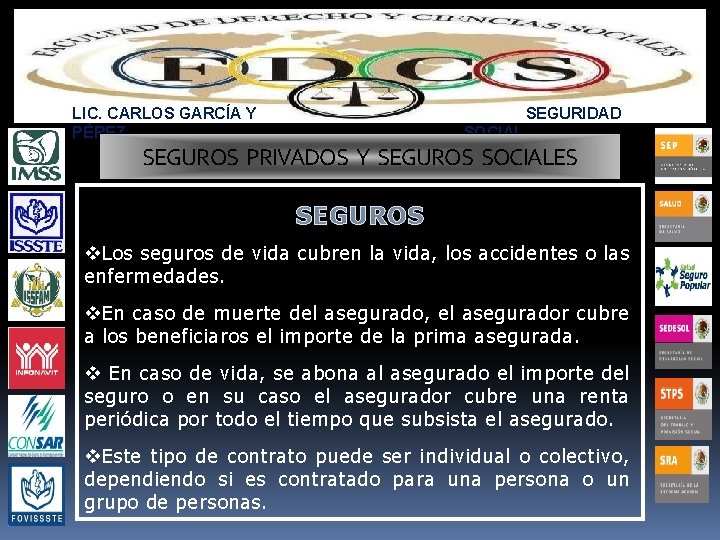 LIC. CARLOS GARCÍA Y PÉREZ SEGURIDAD SOCIAL SEGUROS PRIVADOS Y SEGUROS SOCIALES SEGUROS v.