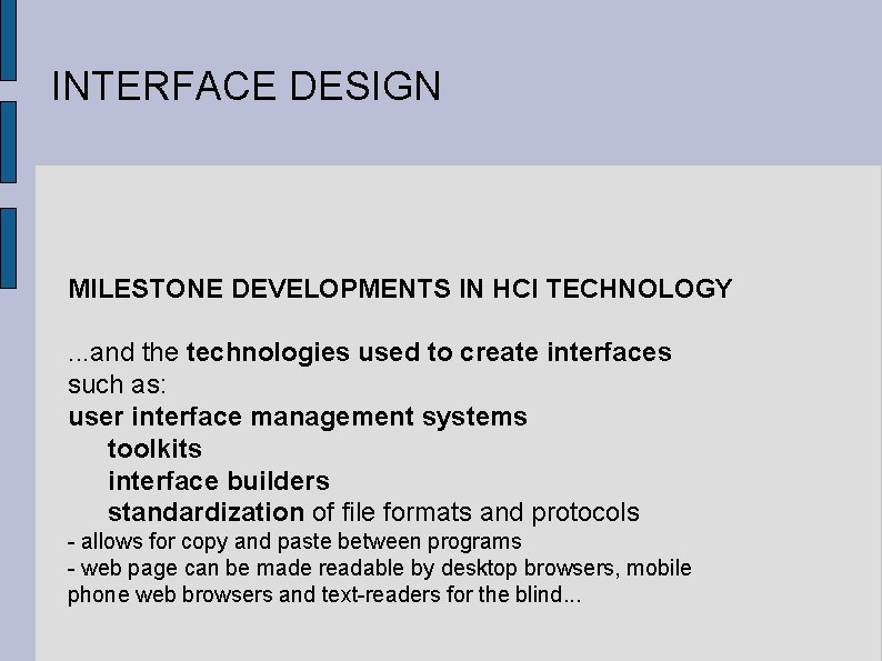 INTERFACE DESIGN MILESTONE DEVELOPMENTS IN HCI TECHNOLOGY. . . and the technologies used to