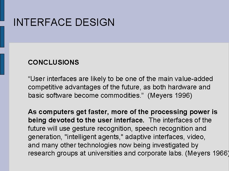 INTERFACE DESIGN CONCLUSIONS “User interfaces are likely to be one of the main value-added
