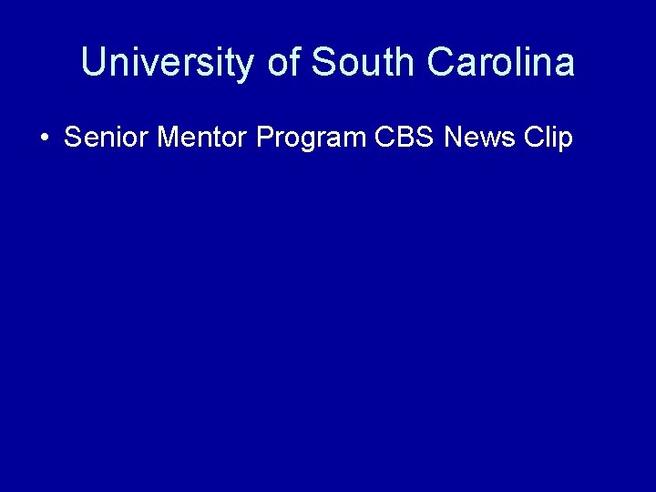 University of South Carolina • Senior Mentor Program CBS News Clip 