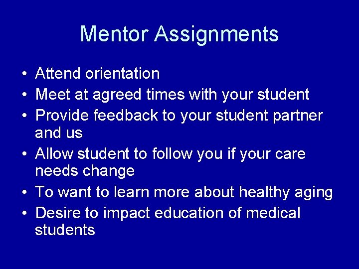 Mentor Assignments • Attend orientation • Meet at agreed times with your student •