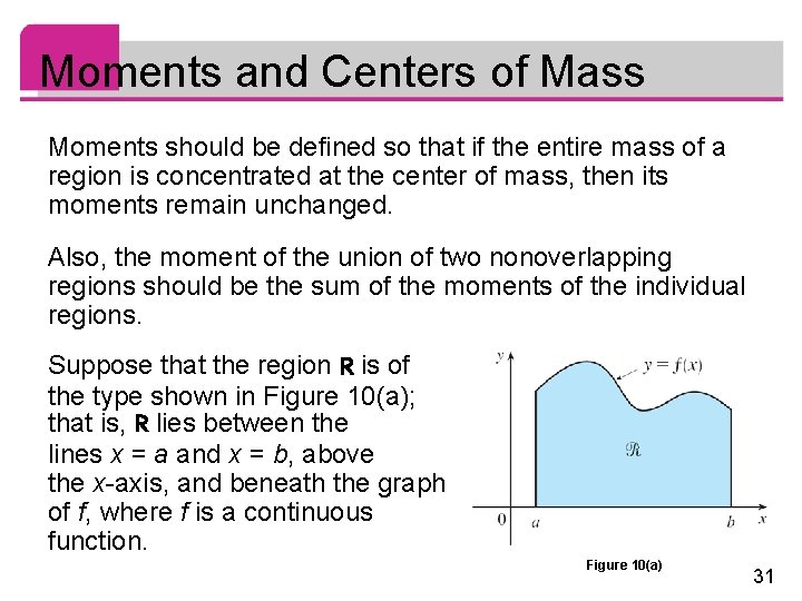 Moments and Centers of Mass Moments should be defined so that if the entire